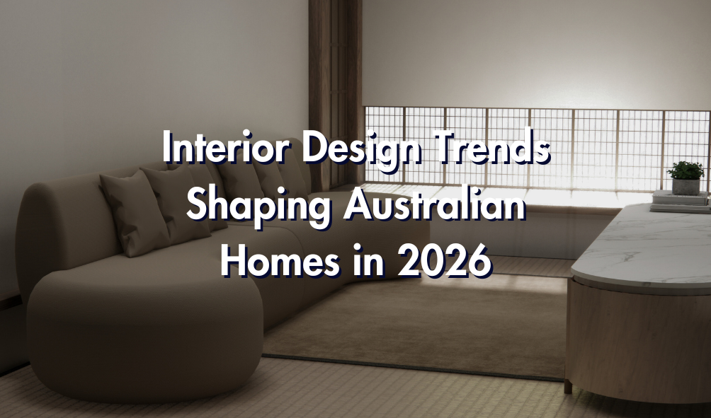 Interior Design Trends Shaping Australian Homes in 2026 @Cubecorp